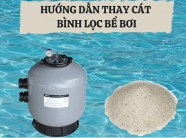 Thay Cát Bình Lọc Hồ Bơi